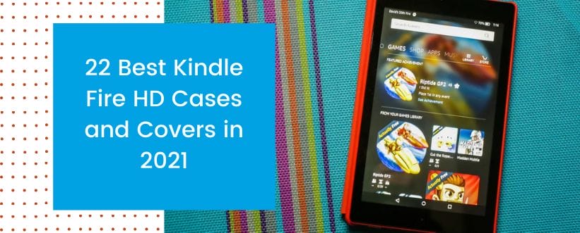 22 Best Kindle Fire HD Cases and Covers in 2021